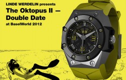 LINDE WERDELIN Oktopus II — Double Date @ BaselWorld 2012