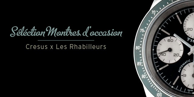 Montres d’occasion – Sélection #Cresus #1