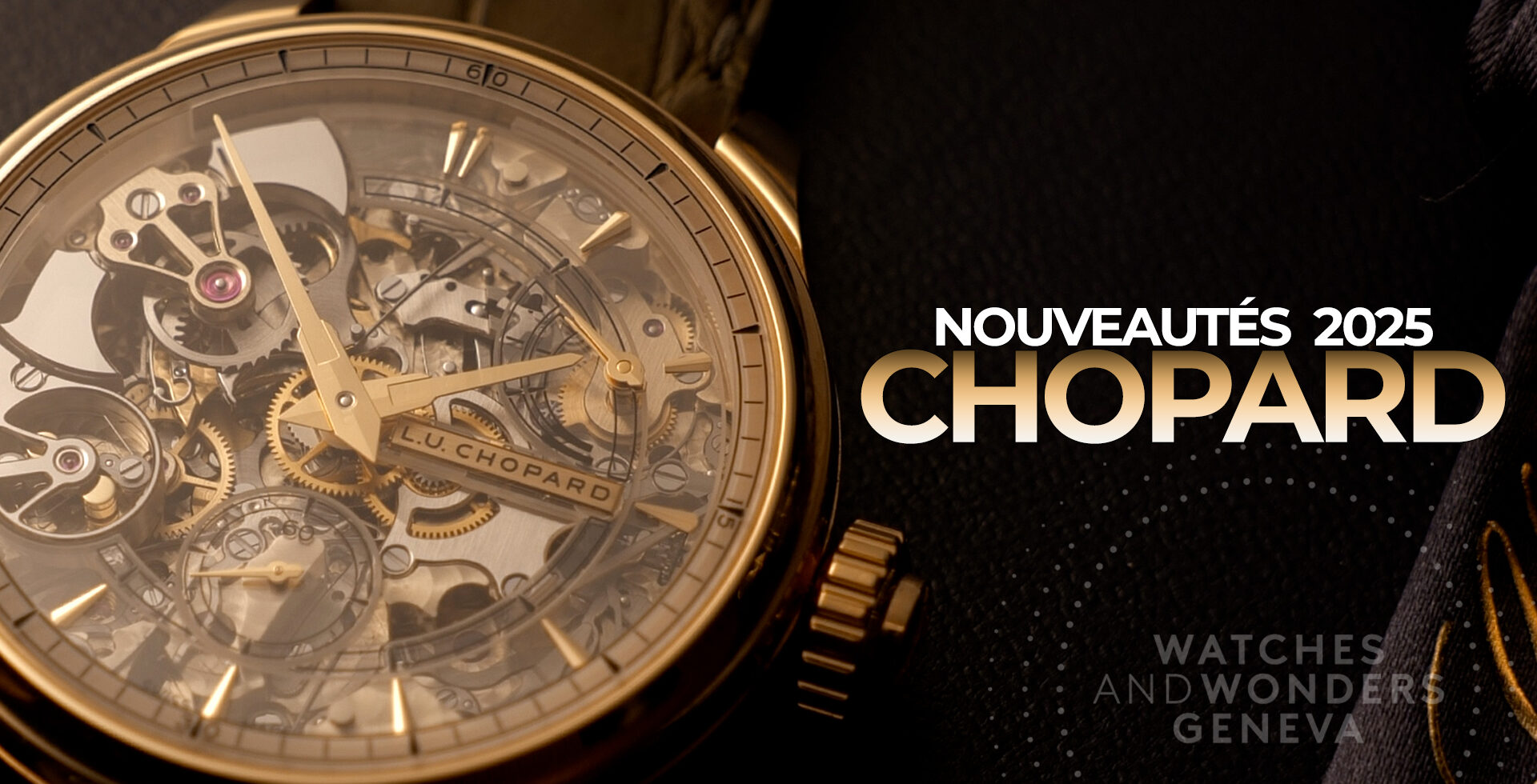 CHOPARD : NOUVEAUTÉS WATCHES & WONDERS 2025