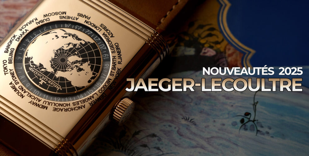 JAEGER-LECOULTRE : NOUVEAUTÉS WATCHES & WONDERS 2025