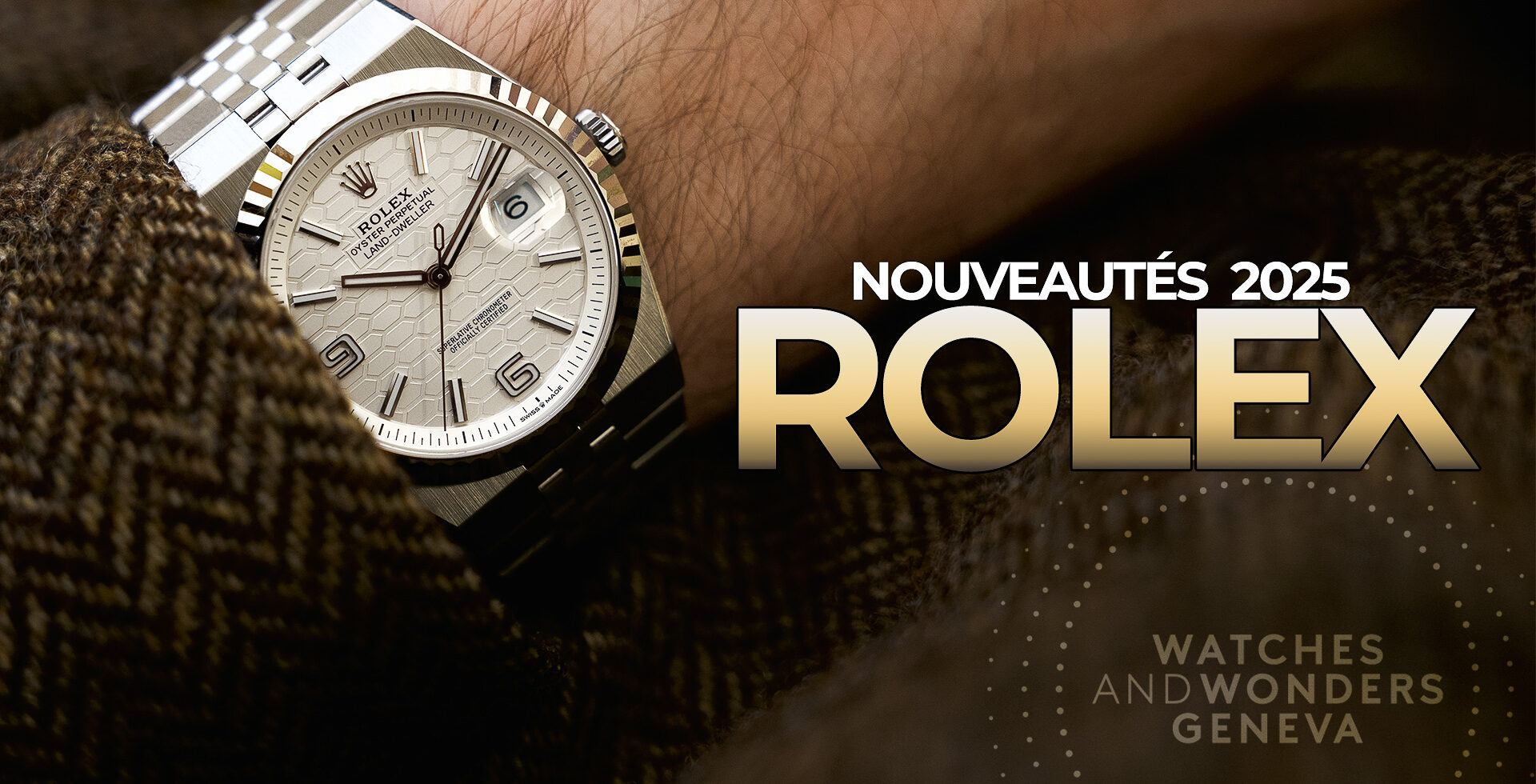 ROLEX : NOUVEAUTÉS WATCHES & WONDERS 2025